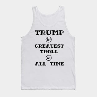 Trump - Greatest Troll of All Time Black Print Tank Top